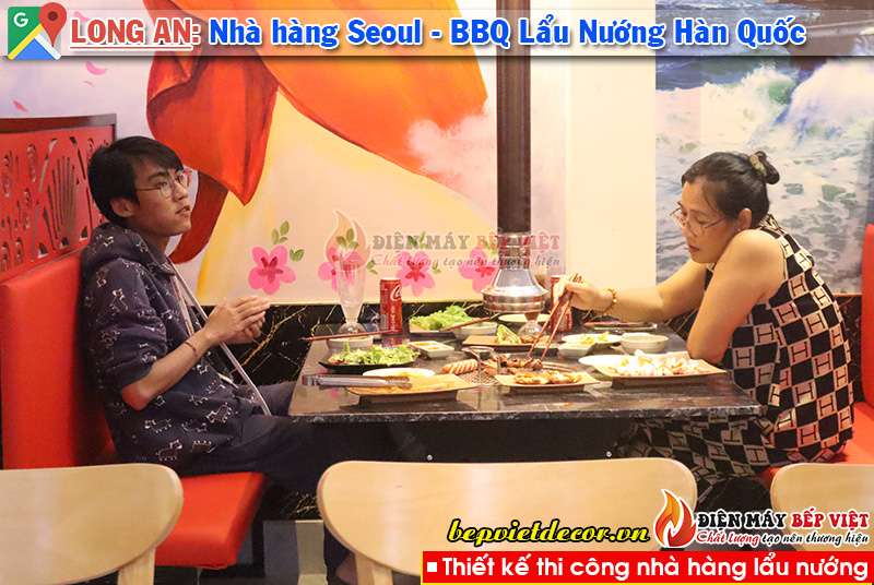 Long An - Thi Công Hệ Thống Seoul - BBQ Lẩu & Nướng Hàn Quốc