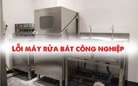 Các lỗi của máy rửa chén sóng siêu âm thường gặp